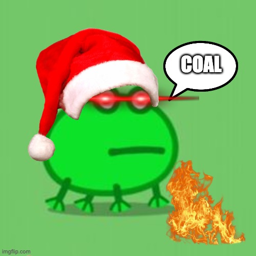 froggy | COAL | image tagged in memes | made w/ Imgflip meme maker