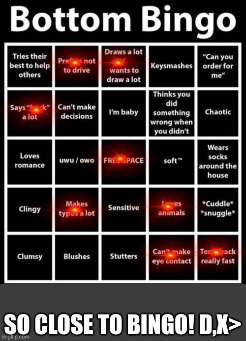 Oh well, maybe next time... | SO CLOSE TO BINGO! D,X> | image tagged in bottom bingo,so close,fresh memes,meh | made w/ Imgflip meme maker