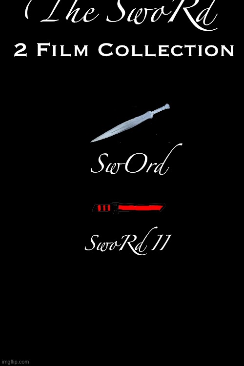 The Sword 2 Film Collection 2010 DVD | The SwoRd; 2 Film Collection; SwOrd; SwoRd II | image tagged in dvd | made w/ Imgflip meme maker