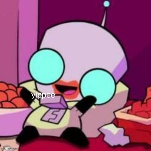 GIR | yippee | image tagged in gir | made w/ Imgflip meme maker
