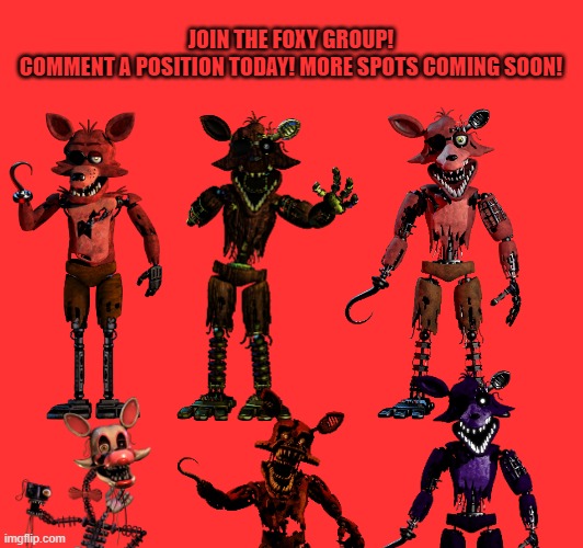 Join the Foxy gang! | JOIN THE FOXY GROUP!
COMMENT A POSITION TODAY! MORE SPOTS COMING SOON! | made w/ Imgflip meme maker