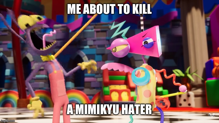 I love mimikyu | ME ABOUT TO KILL; A MIMIKYU HATER | image tagged in the amazing digital circus jax being choked | made w/ Imgflip meme maker