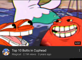 10 butts in cuphead Blank Meme Template