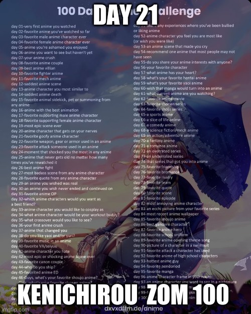 100 day anime challenge | DAY 21; KENICHIROU  ZOM 100 | image tagged in 100 day anime challenge | made w/ Imgflip meme maker