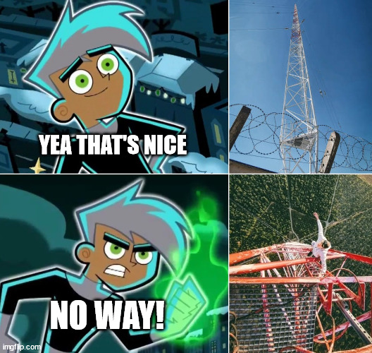 When you found new daredevils | YEA THAT'S NICE; NO WAY! | image tagged in danny,latticeclimbing,daredevil,danny phantom,tower,template | made w/ Imgflip meme maker