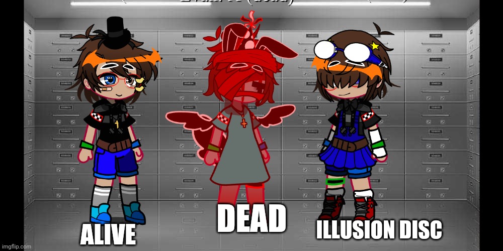 Evan designs | DEAD; ILLUSION DISC; ALIVE | made w/ Imgflip meme maker