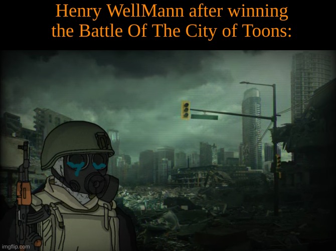 it was the most brutal fight in history. 49950 allies dead. only 50 alive. radio him if your Wojak is alive. | Henry WellMann after winning the Battle Of The City of Toons: | image tagged in war,sad,pro-fandom,mepios sucks,cartoon,timezone | made w/ Imgflip meme maker