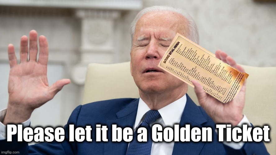 Please let it be a Golden Ticket | made w/ Imgflip meme maker