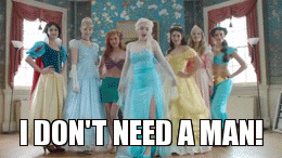 I DON'T NEED A MAN! | image tagged in gifs | made w/ Imgflip video-to-gif maker