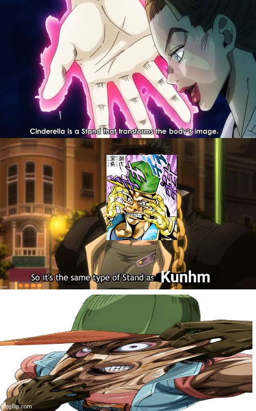 So it's the same type of stand as Kunhm | image tagged in jojo's bizarre adventure | made w/ Imgflip meme maker