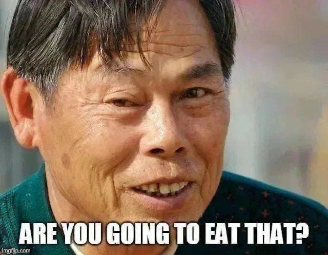 Are you going to eat that? | image tagged in are you going to eat that | made w/ Imgflip meme maker