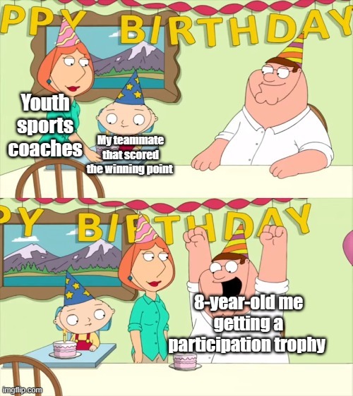 Participation Trophies were the best | Youth sports coaches; My teammate that scored the winning point; 8-year-old me getting a participation trophy | image tagged in equal attention cake,participation trophy,sports,childhood,family guy | made w/ Imgflip meme maker