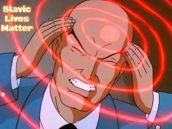 Professor X | Slavic Lives Matter | image tagged in professor x,slavic | made w/ Imgflip meme maker