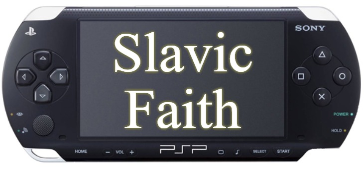 Sony PSP-1000 | Slavic Faith | image tagged in sony psp-1000,slavic,slavic faith | made w/ Imgflip meme maker
