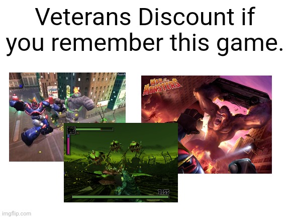 Do you remember War of the Monsters? | Veterans Discount if you remember this game. | image tagged in blank white template | made w/ Imgflip meme maker