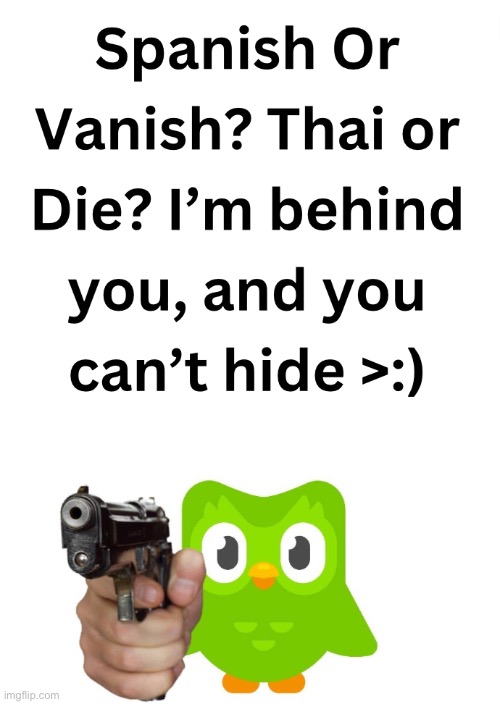 Duolingo | image tagged in creepypasta,duolingo gun | made w/ Imgflip meme maker