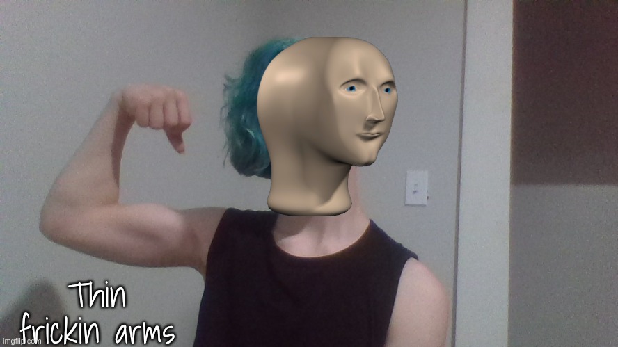 Thin frickin arms | made w/ Imgflip meme maker