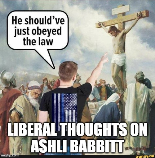 Ashli Babbitt | LIBERAL THOUGHTS ON
ASHLI BABBITT | image tagged in murder,j6,january | made w/ Imgflip meme maker