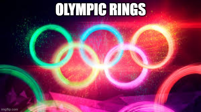 Olympic Rings | OLYMPIC RINGS | image tagged in olympic rings | made w/ Imgflip meme maker