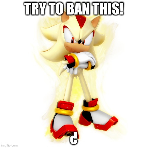 I'm X, What Does It Y | TRY TO BAN THIS! ¿ | image tagged in i'm x what does it y | made w/ Imgflip meme maker