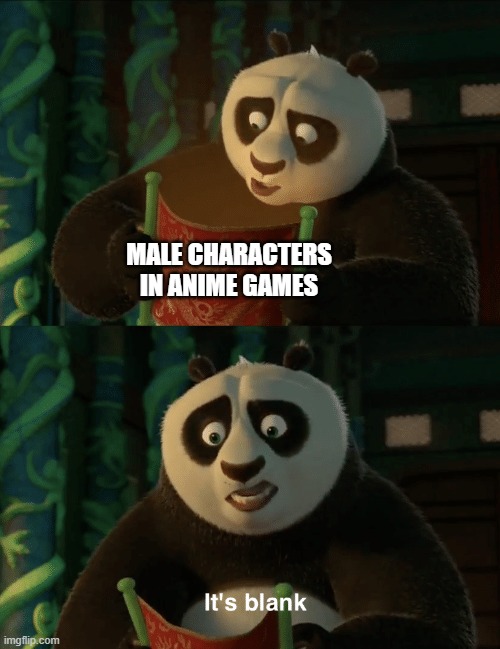 how touhou characters reproduce if there are no men? :trollge: | MALE CHARACTERS IN ANIME GAMES | image tagged in kung fu panda blank | made w/ Imgflip meme maker
