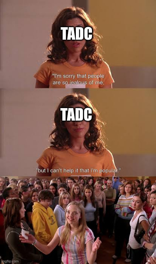 Mean girls Gretchen Karen | TADC TADC | image tagged in mean girls gretchen karen | made w/ Imgflip meme maker