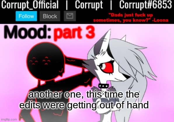 Corrupt x Loona Announcement Template v2 | part 3; another one, this time the edits were getting out of hand | image tagged in corrupt x loona announcement template v2 | made w/ Imgflip meme maker
