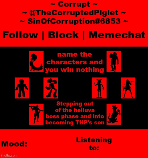 TheCorruptedPiglet Announcement Template | name the characters and you win nothing; Stepping out of the helluva boss phase and into becoming THP's son | image tagged in thecorruptedpiglet announcement template | made w/ Imgflip meme maker