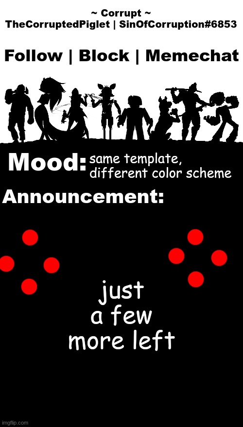 TheCorruptedPiglet Announcement Template v2 | same template, different color scheme; just a few more left | image tagged in thecorruptedpiglet announcement template v2 | made w/ Imgflip meme maker