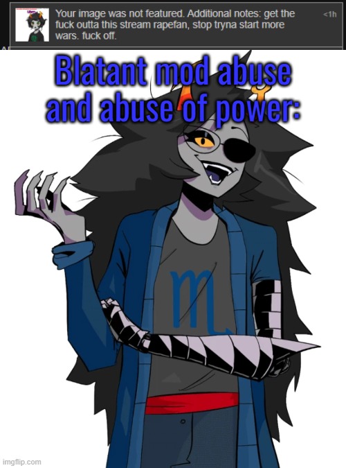 Blatant mod abuse and abuse of power: | made w/ Imgflip meme maker