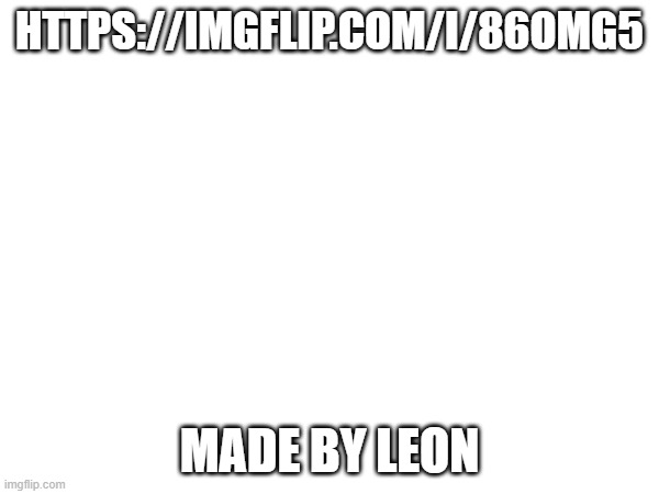 he made this... | HTTPS://IMGFLIP.COM/I/86OMG5; MADE BY LEON | image tagged in cancer,friends | made w/ Imgflip meme maker