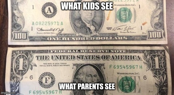 IM RICH!!! | WHAT KIDS SEE; WHAT PARENTS SEE | image tagged in memes,funny | made w/ Imgflip meme maker