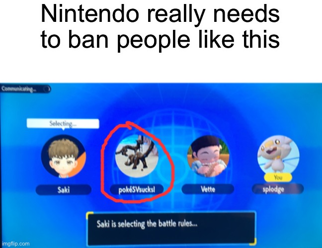 I’ve seen this person multiple times and every time they either left instantly or afked for ages to ruin it for everyone else | Nintendo really needs to ban people like this | made w/ Imgflip meme maker