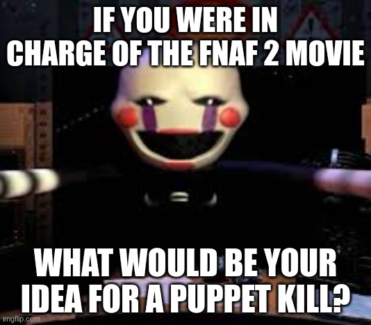 WILL THE PUPPET BE IN THE FNAF MOVIE?! 