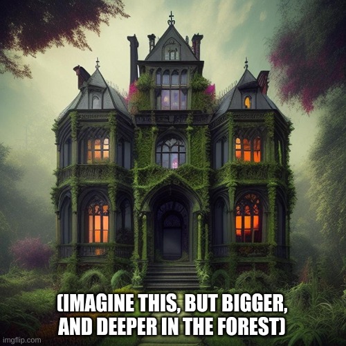 (IMAGINE THIS, BUT BIGGER, AND DEEPER IN THE FOREST) | made w/ Imgflip meme maker