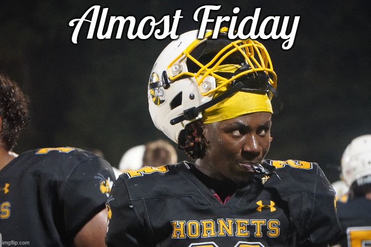 almost friday | Almost Friday | image tagged in sports fans | made w/ Imgflip meme maker