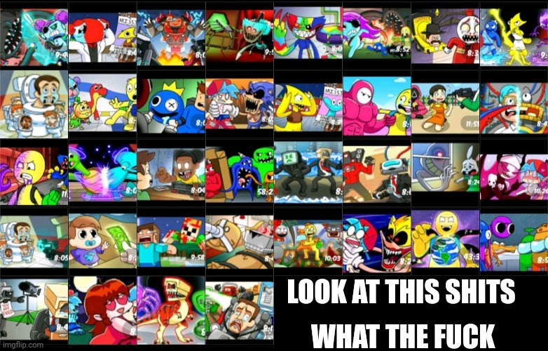 36 thumbnails! | LOOK AT THIS SHITS WHAT THE FUCK | image tagged in 36 thumbnails | made w/ Imgflip meme maker