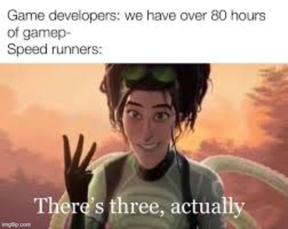 the find the best way to make the game end as fast possible | image tagged in fun,gaming,speedruning | made w/ Imgflip meme maker