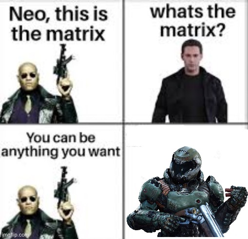 DOOM | image tagged in neo this is the matrix | made w/ Imgflip meme maker