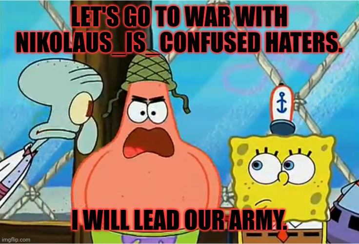 War on the haters Blank Meme Template