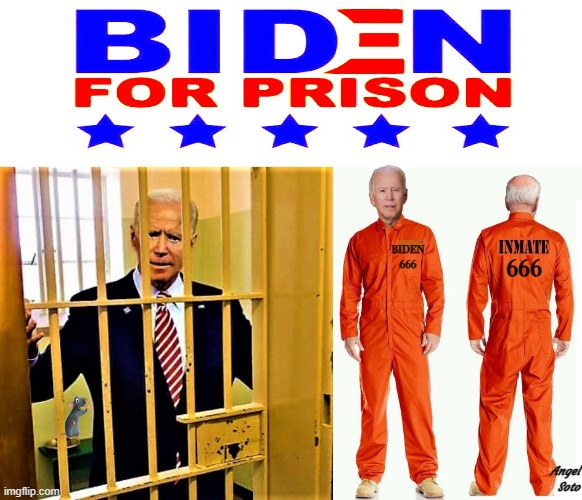 Biden for prison | BIDEN
666; 666; Angel Soto | image tagged in biden for prison,joe biden,elections,presidential election,prison,corrupt | made w/ Imgflip meme maker