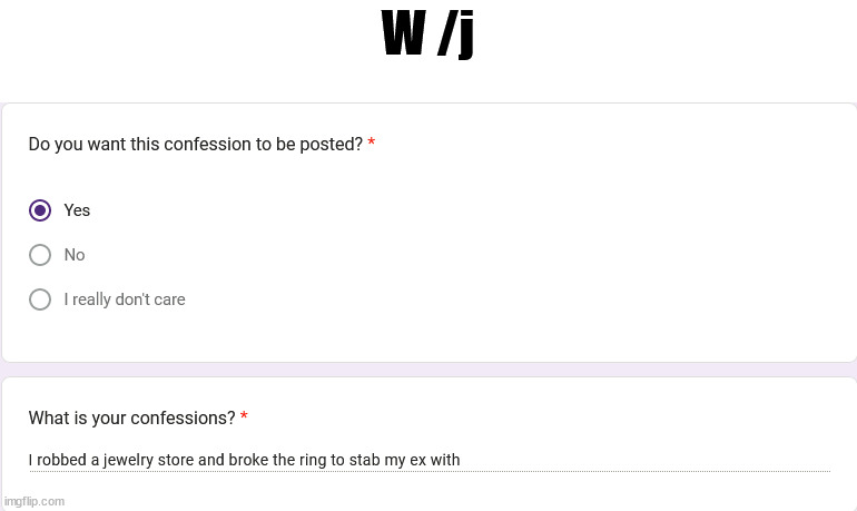 https://forms.gle/TiDW71HCHgQ2UTtp8 | W /j | made w/ Imgflip meme maker