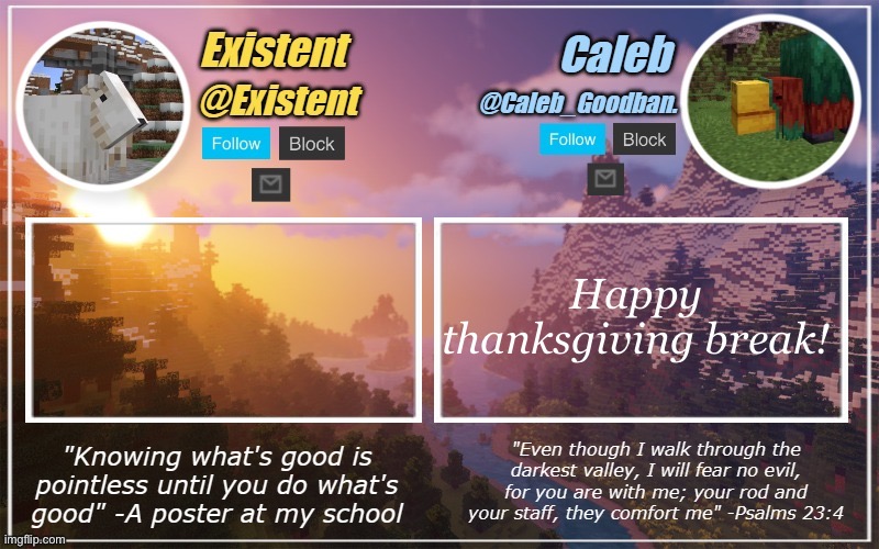 Caleb and Existent announcement temp | Happy thanksgiving break! | image tagged in caleb and existent announcement temp | made w/ Imgflip meme maker