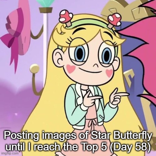 Day 58 | Posting images of Star Butterfly until I reach the Top 5 (Day 58) | image tagged in star butterfly | made w/ Imgflip meme maker