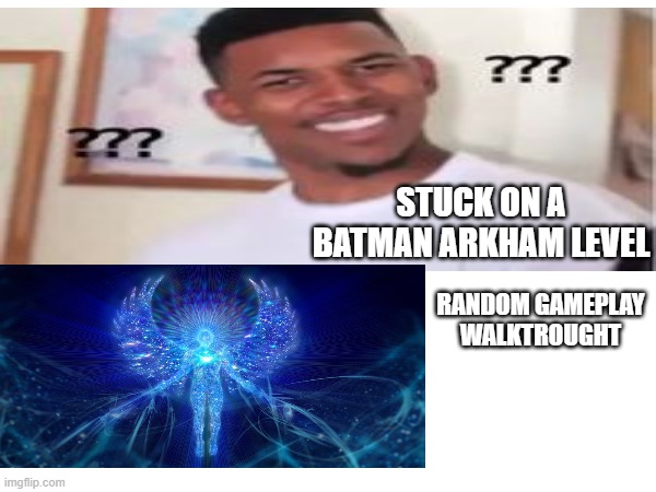 arkham | STUCK ON A BATMAN ARKHAM LEVEL; RANDOM GAMEPLAY WALKTROUGHT | image tagged in batman,angel | made w/ Imgflip meme maker