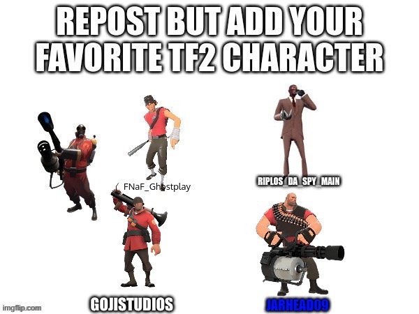 Repost but add your fav tf2 class | GOJISTUDIOS | made w/ Imgflip meme maker