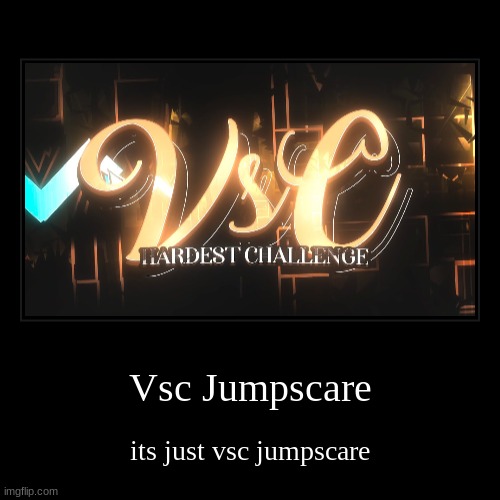 EW DUDE, WTF. | Vsc Jumpscare | its just vsc jumpscare | image tagged in funny,demotivationals | made w/ Imgflip demotivational maker