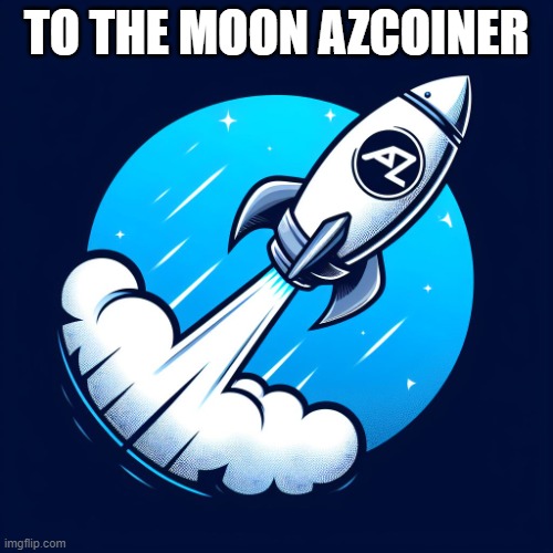 AZCoiner Rocket | TO THE MOON AZCOINER | image tagged in cryptocurrency,cryptography,crypto,memes,funny | made w/ Imgflip meme maker
