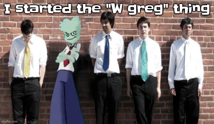 Diary of a wimpy kid fans ☕ (including me) | I started the "W greg" thing | image tagged in tally hall | made w/ Imgflip meme maker