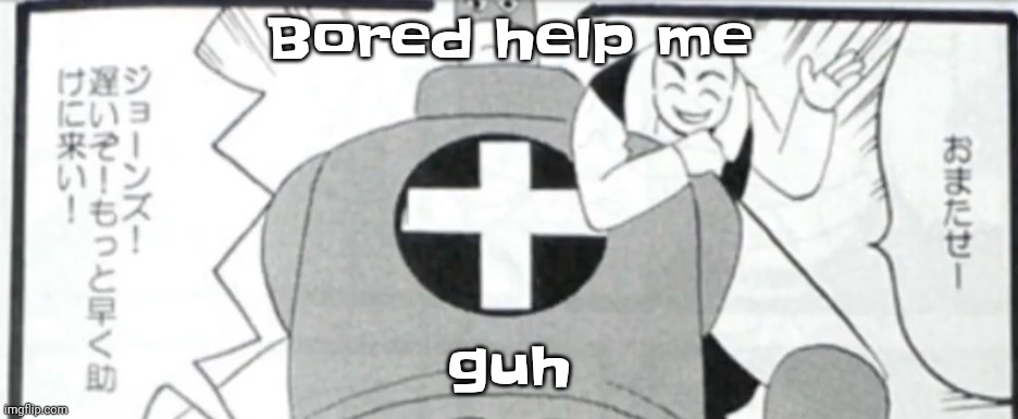 *breakcore atmospheric drum&bass* | Bored help me; guh | image tagged in osmosis jones manga | made w/ Imgflip meme maker